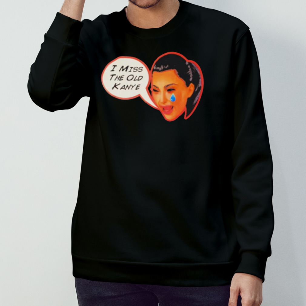 Kardashian I Miss The Old Kanye Shirt