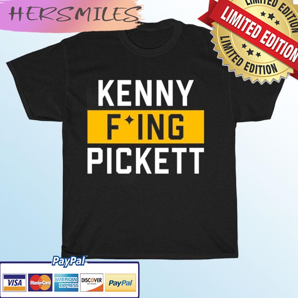Kenny Fucking Pickett Pittsburgh Steelers T-shirt Kenny Fucking Pickett Pittsburgh Steelers T-shirt