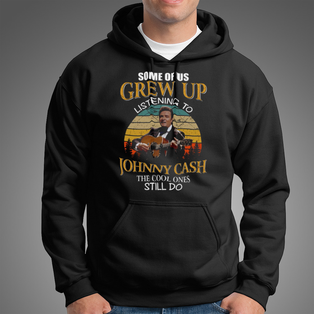 Legend Johnny Cash Some Of Us Grew Up Listening To Johnny Cash Vintage Grunge Shirt