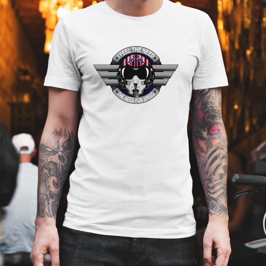 Maverick Helmet Insignia I Feel The Need The Need For Speed Top Gun Maverick Shirt