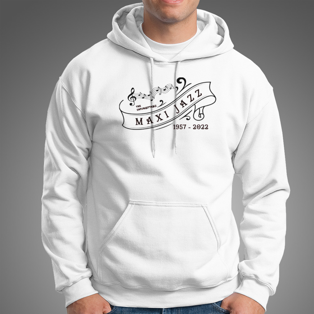 Maxi Jazz Search For Music Lasts Forever And A Name To Find Your Favorite The Unforgettable Shirt Maxi Jazz Search For Music Lasts Forever And A Name To Find Your Favorite The Unforgettable Shirt