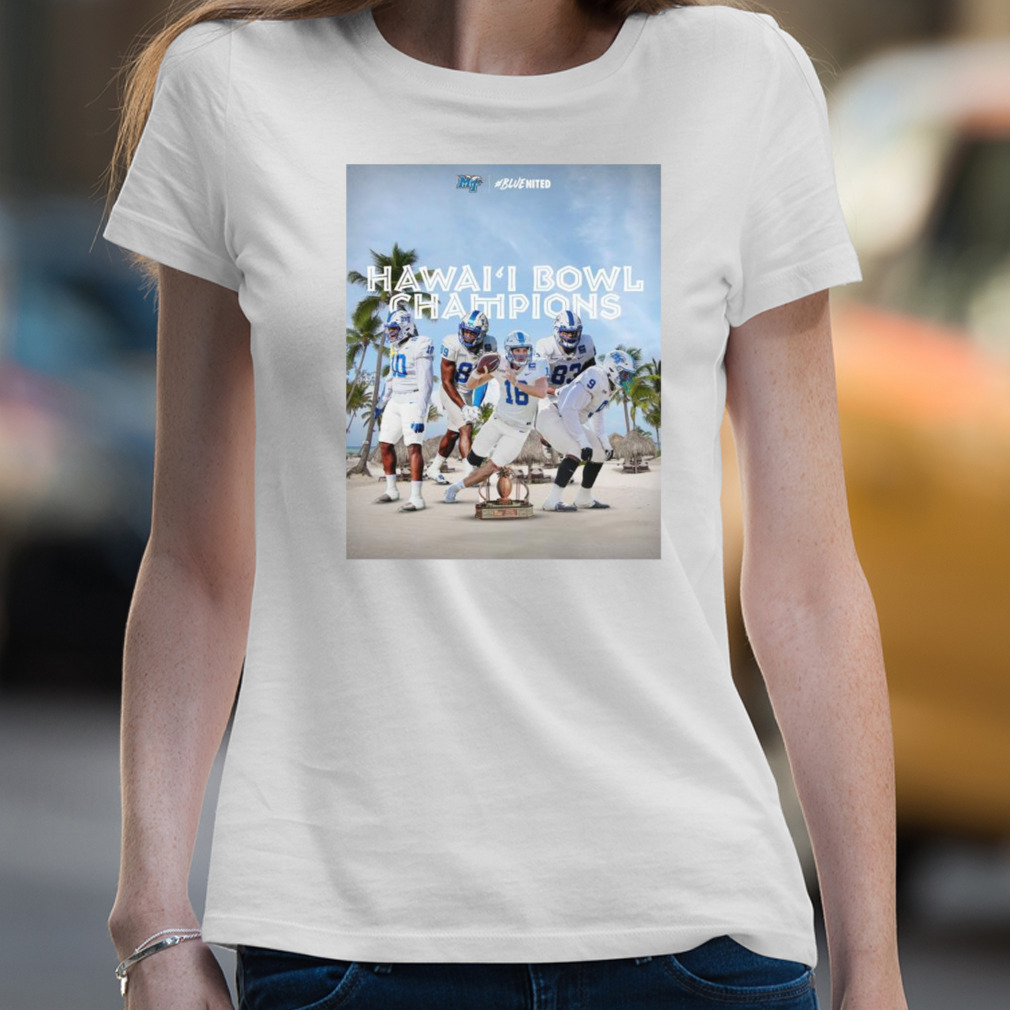 Middle Tennessee 2022 Hawaii Bowl Champions Shirt Middle Tennessee 2022 Hawaii Bowl Champions Shirt