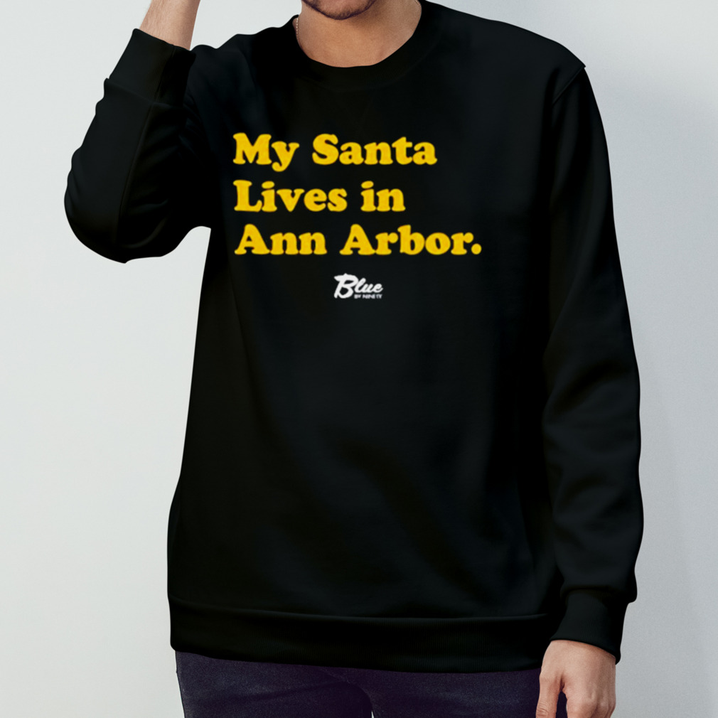 My Santa Lives In Ann Arbor Shirt My Santa Lives In Ann Arbor Shirt