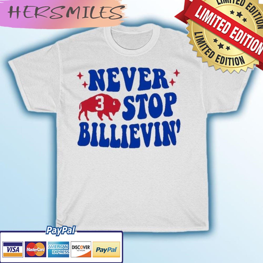 Never Stop Billievin' Damar Hamlin Strong T-shirt Never Stop Billievin' Damar Hamlin Strong T-shirt