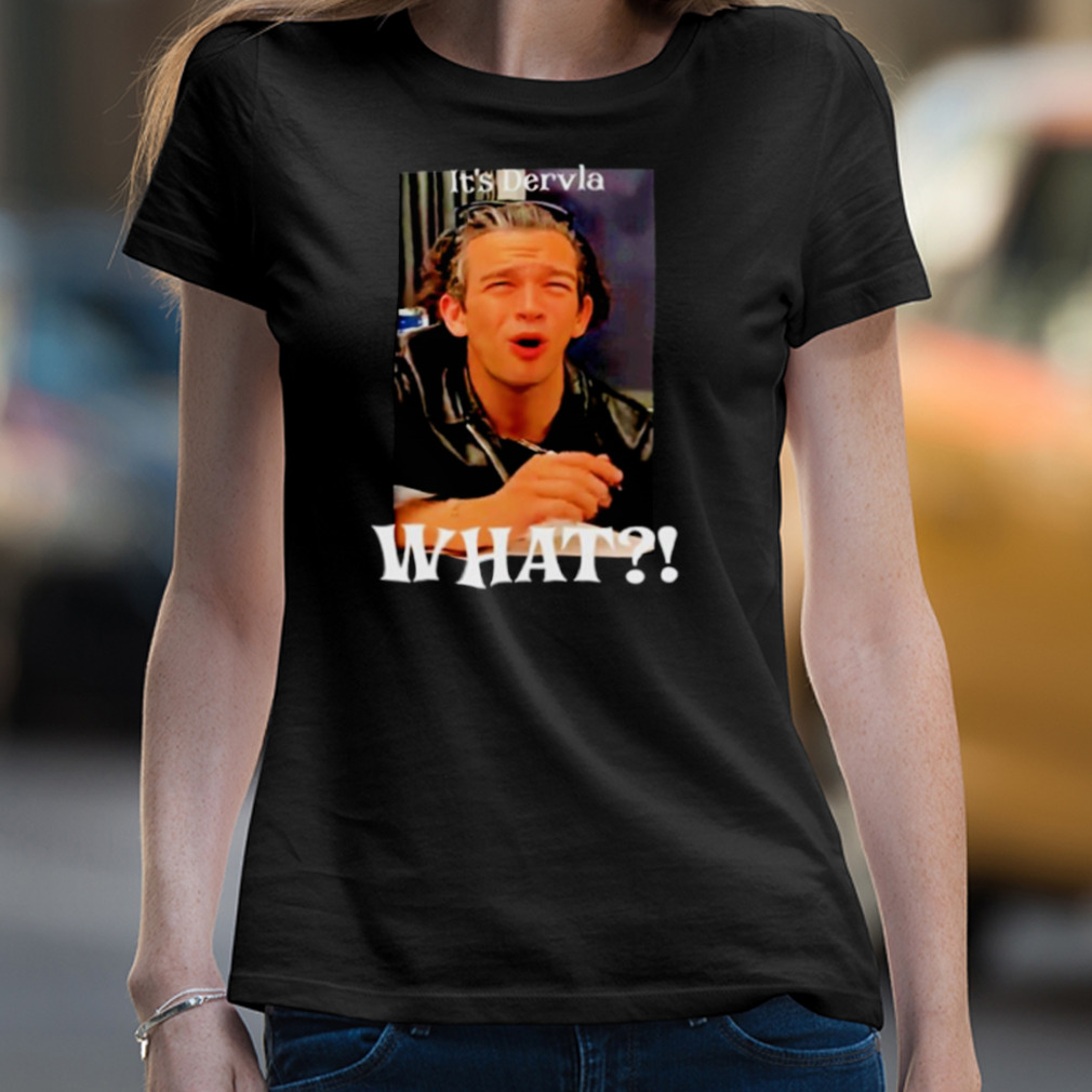 Pop Crave Matty Healy It’S Dervla What Shirt Pop Crave Matty Healy It’S Dervla What Shirt