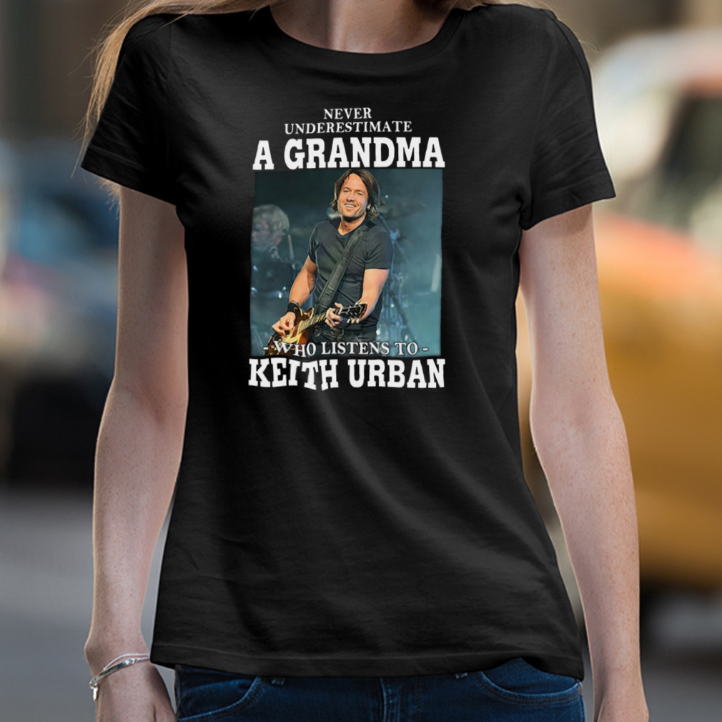 Popular Singer Guitarist Australian American Keith Urban Never Underestimate A Grandma Shirt Popular Singer Guitarist Australian American Keith Urban Never Underestimate A Grandma Shirt