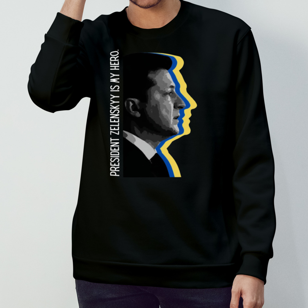 President Zelensky Is My Hero Ukrainian President Zelensky Shirt President Zelensky Is My Hero Ukrainian President Zelensky Shirt