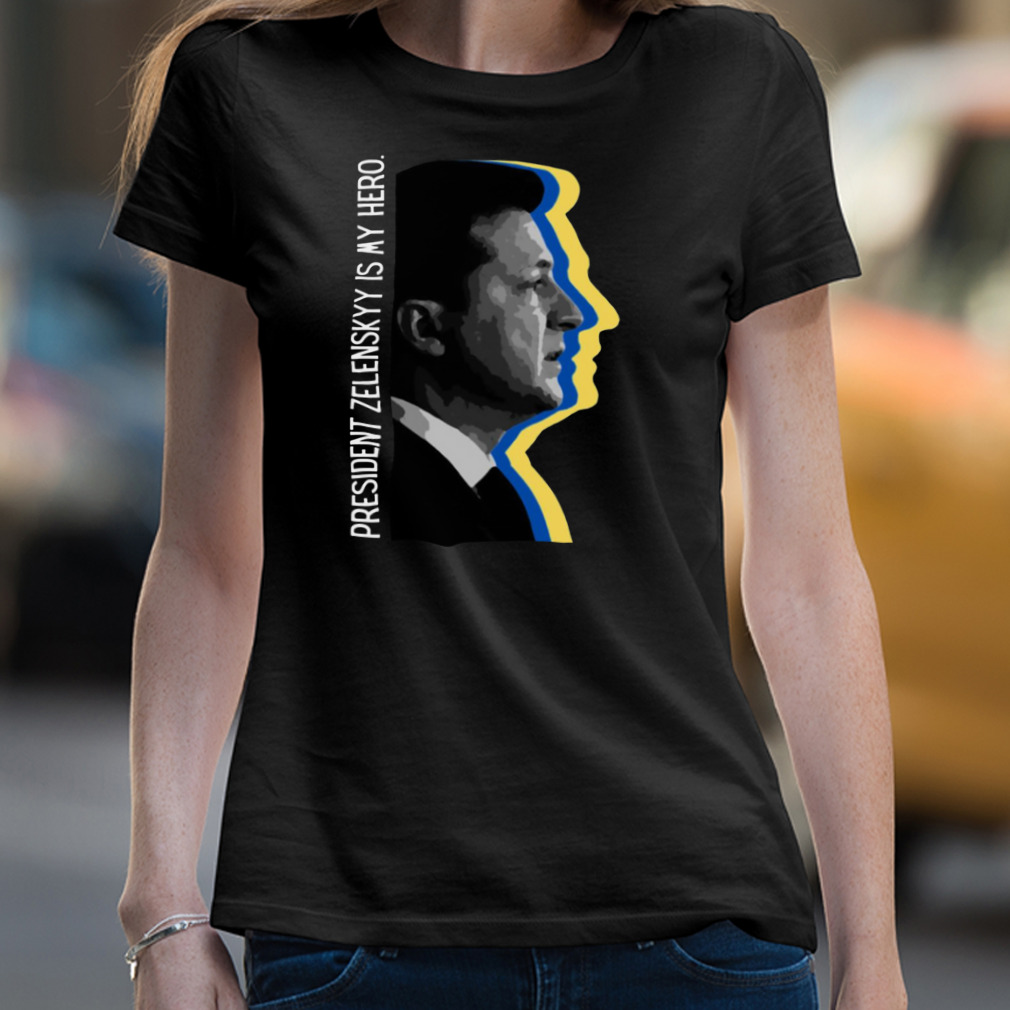 President Zelensky Is My Hero Ukrainian President Zelensky Shirt President Zelensky Is My Hero Ukrainian President Zelensky Shirt