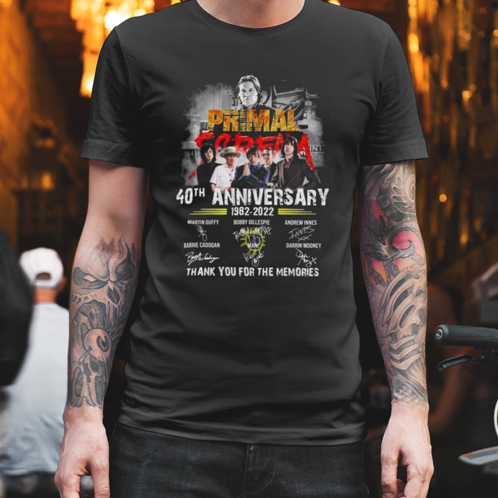 Primal Scream 40Th Anniversary 1982-2022 Thank You For The Memories Signatures Shirt