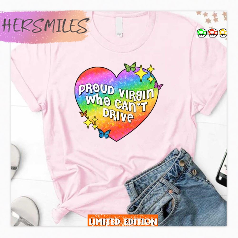 Proud Virgin Who Can’t Drive Lgbtq Pride Month  T-shirt