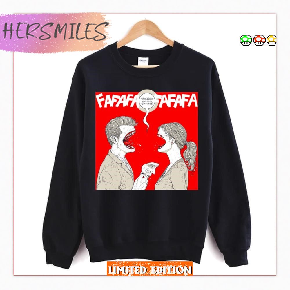 Psycho Killer Fafafafafafafafa T-shirt Psycho Killer Fafafafafafafafa T-shirt