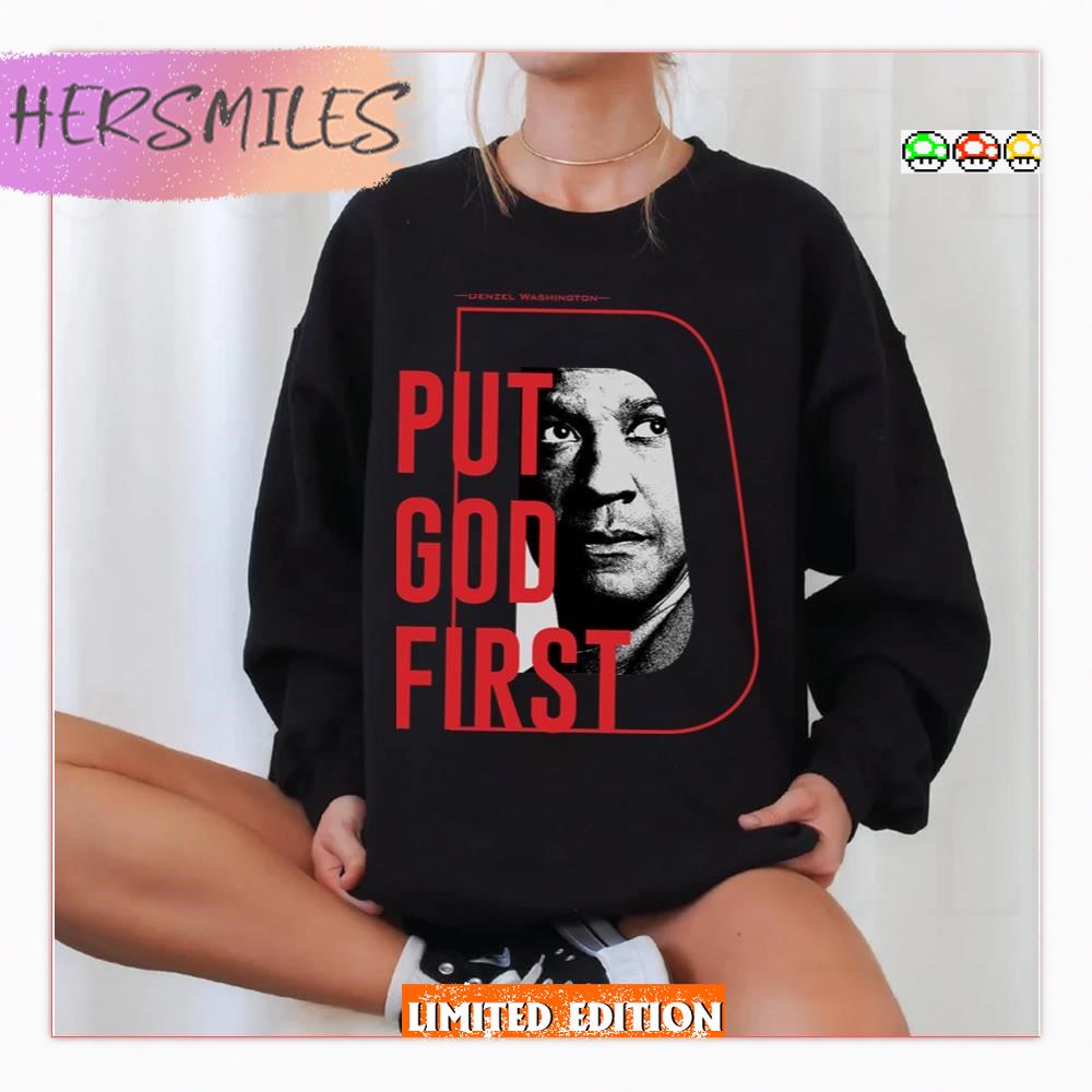 Put God First Denzel Washington Quote  T-shirt