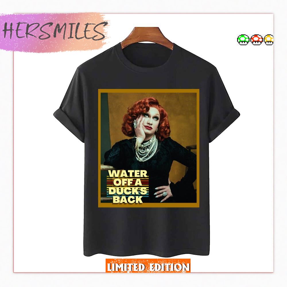Quote Water Off A Duck’s Back Jinkx Monsoon T-shirt