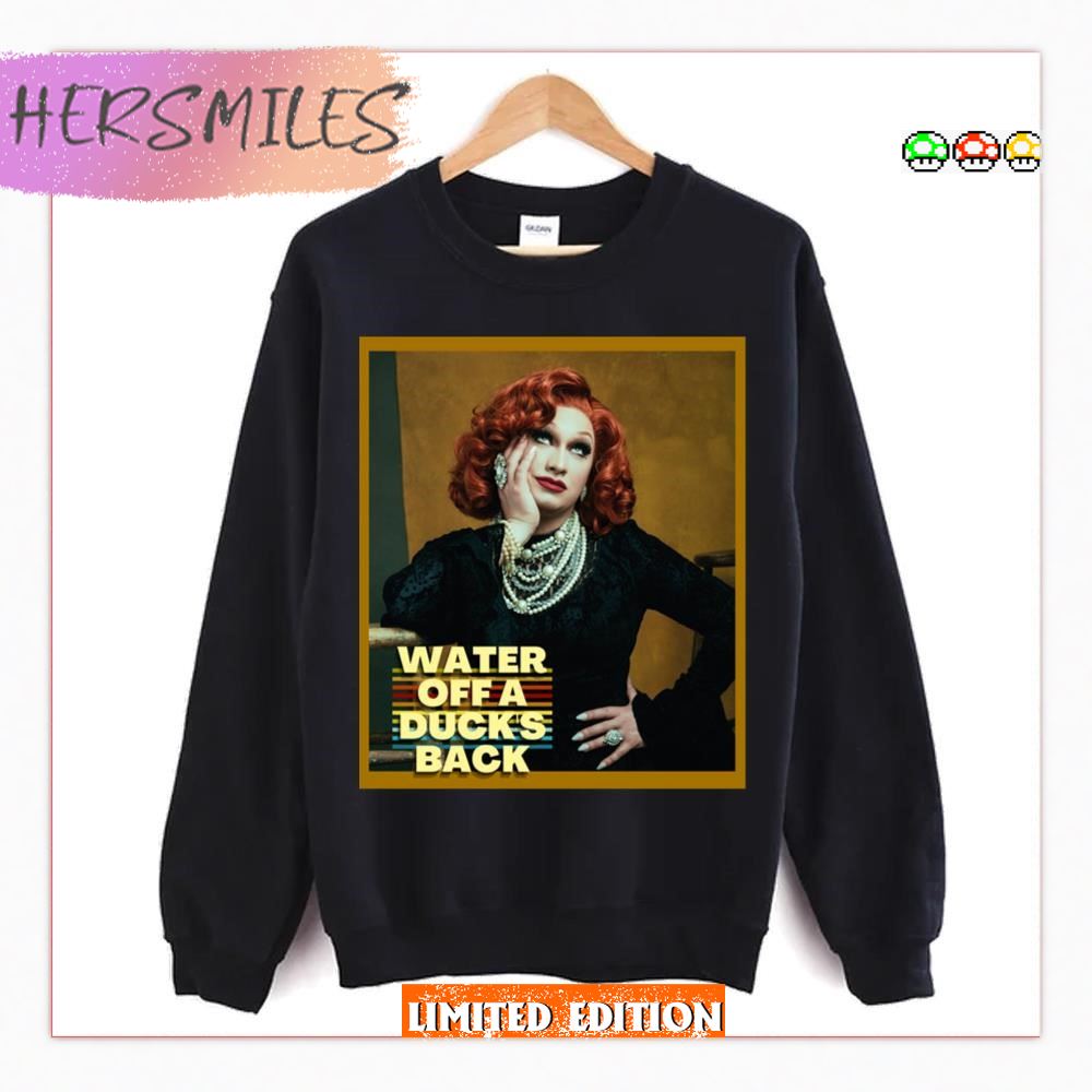 Quote Water Off A Duck's Back Jinkx Monsoon T-shirt Quote Water Off A Duck's Back Jinkx Monsoon T-shirt