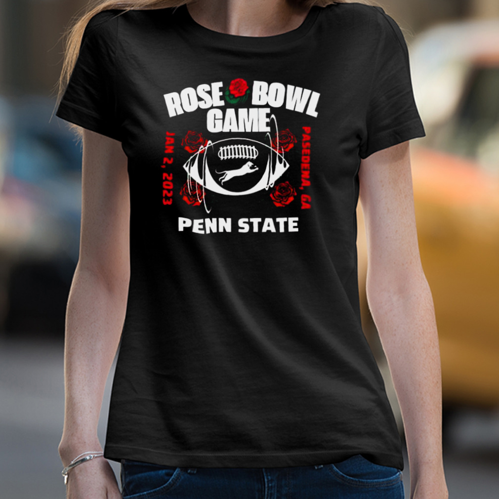 Rose Bowl Game Penn State Jan 2 2023 Pasadena Ga Shirt Rose Bowl Game Penn State Jan 2 2023 Pasadena Ga Shirt