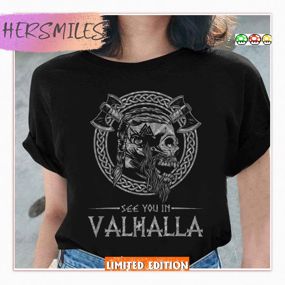 See You In Valhalla Viking Viking Apparel  T-shirt