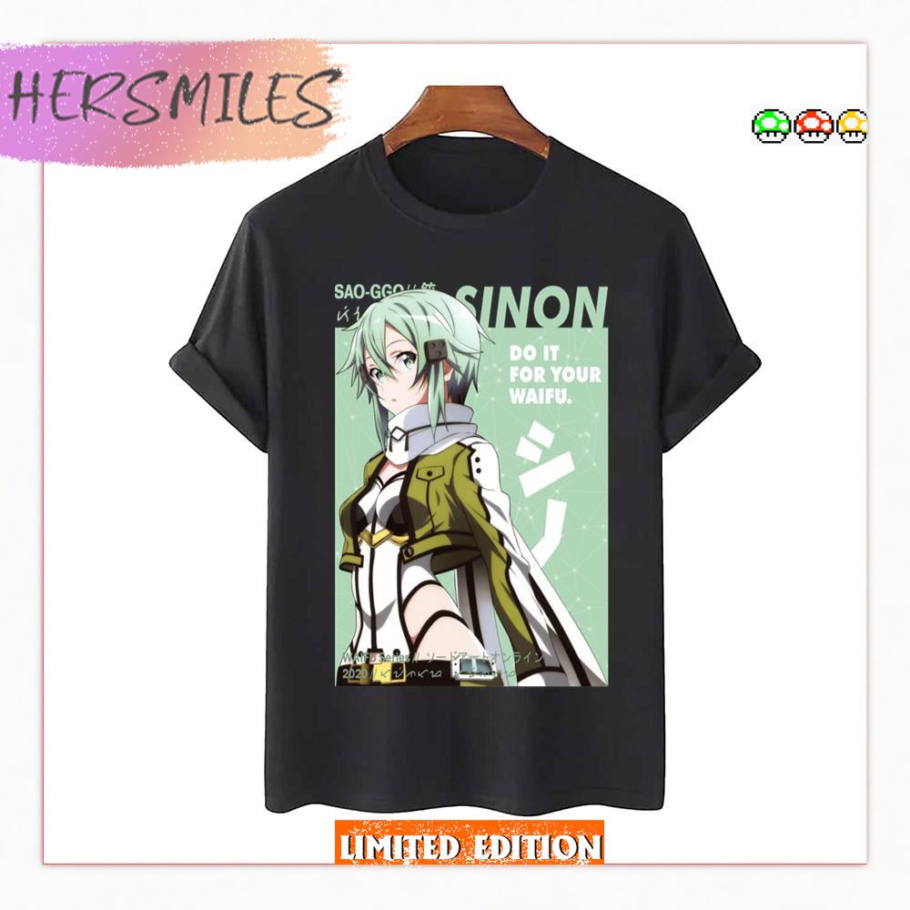 Sinon Do It For Your Waifu Sword Art Online T-shirt