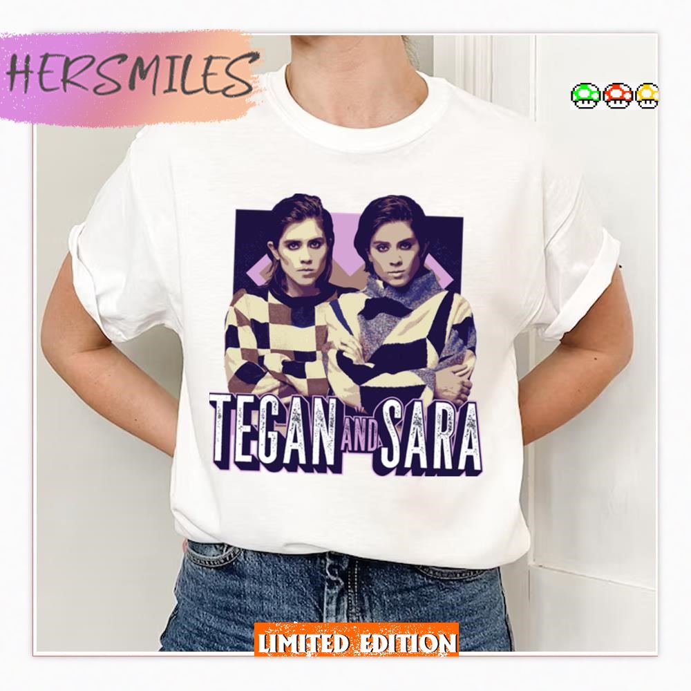 Tegan And Sara Shirt Tegan And Sara Shirt