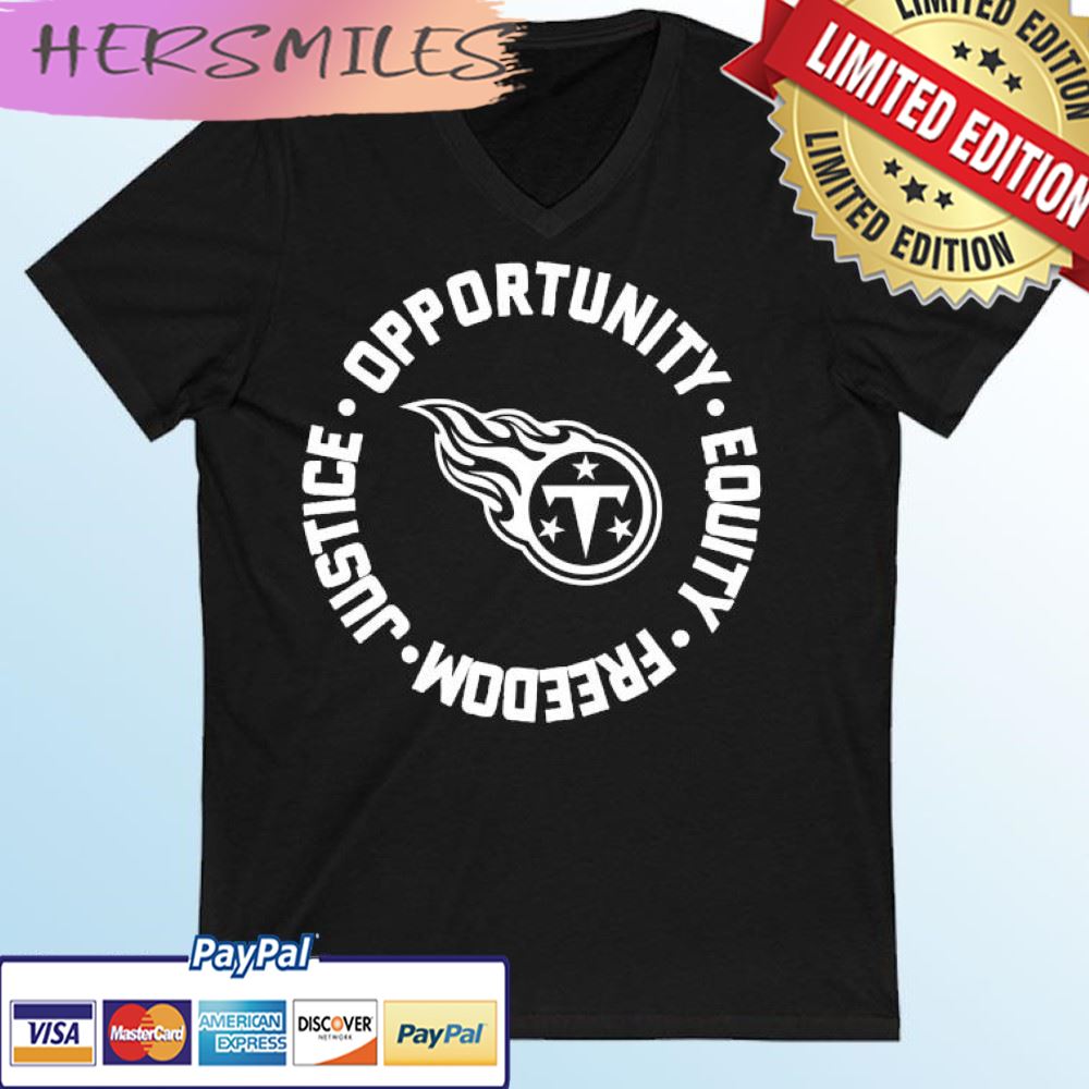 Tennessee Titans Opportunity Equality Freedom Justice T-shirt