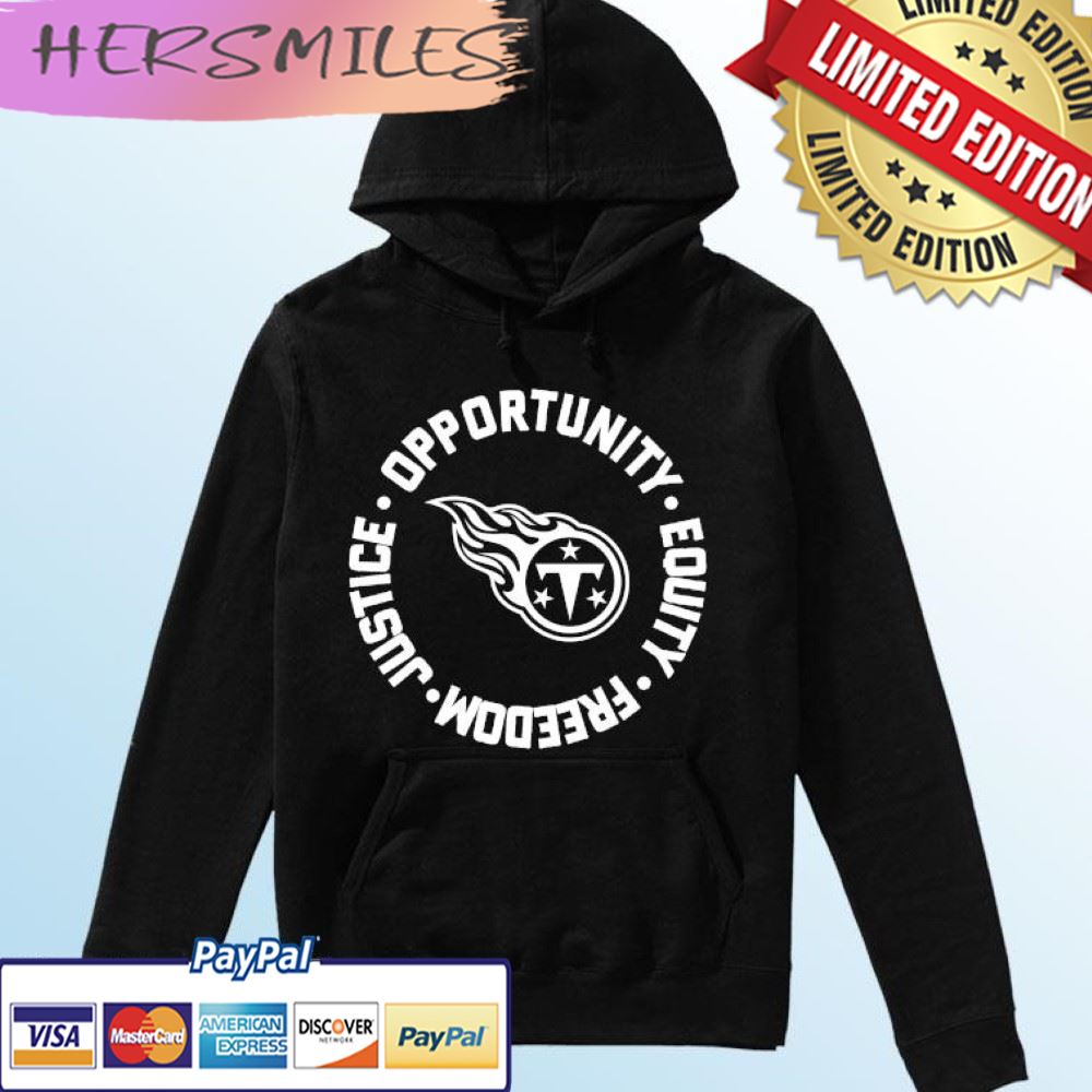 Tennessee Titans Opportunity Equality Freedom Justice T-shirt