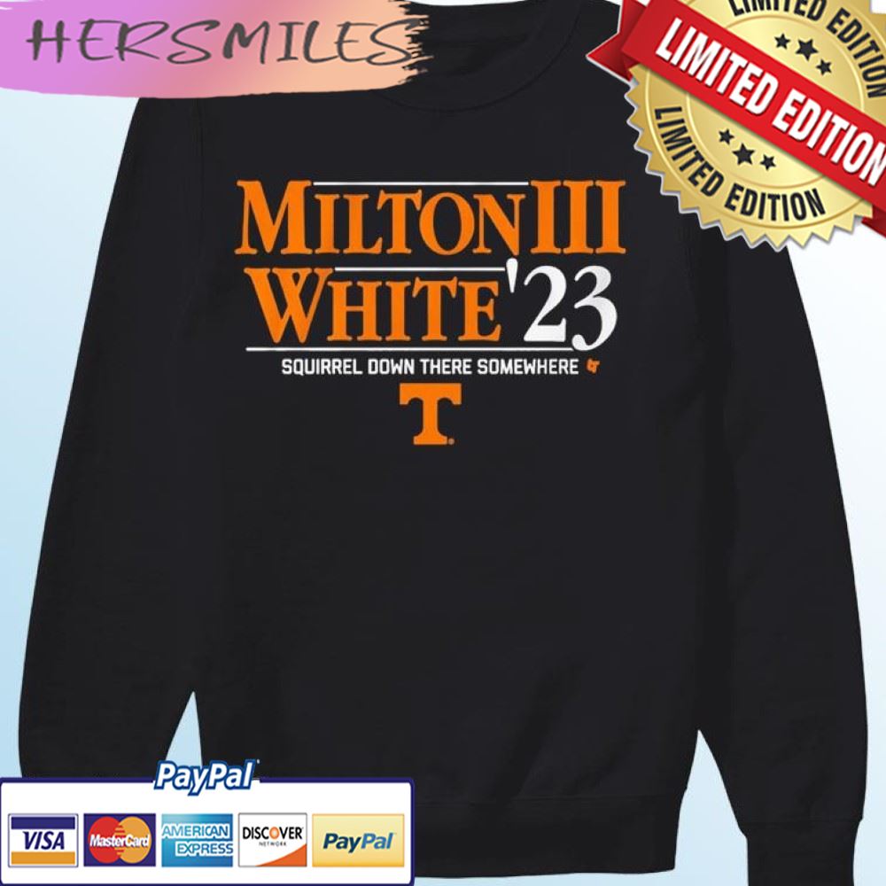 Tennessee Volunteers Milton III White '23 Squirrel Down There Somewhere T-shirt Tennessee Volunteers Milton III White '23 Squirrel Down There Somewhere T-shirt