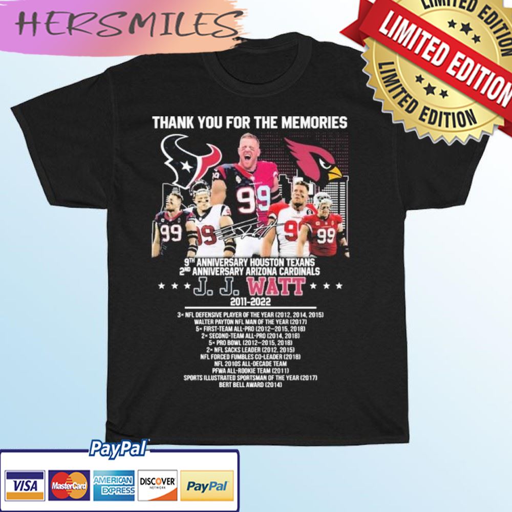 Thank You For The Memories J J Watt 2011-2022 Signatures T-shirt Thank You For The Memories J J Watt 2011-2022 Signatures T-shirt