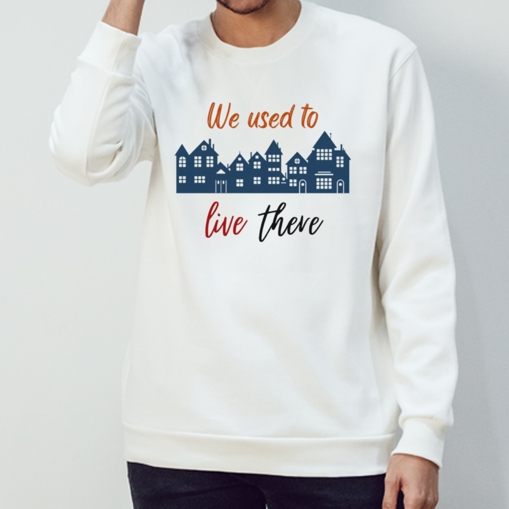 The Buildings We Used To Live There Shirt