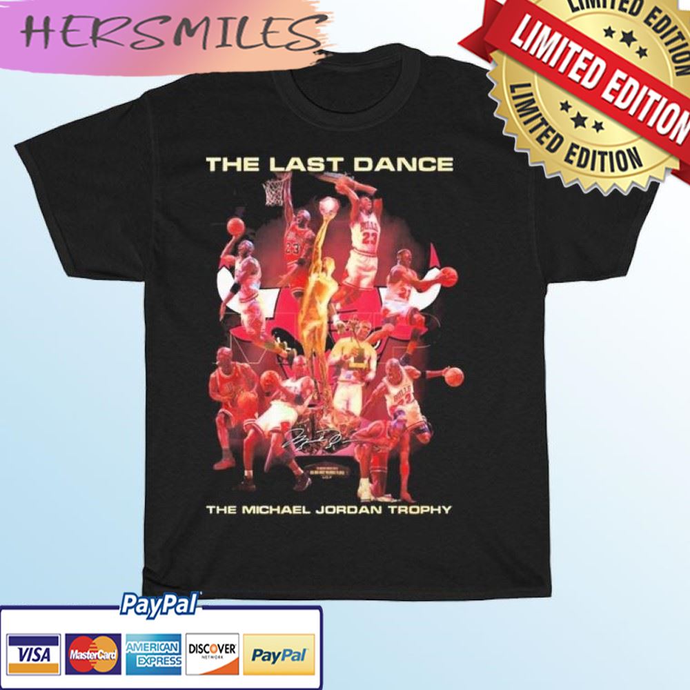 The Last Dance The Michael Jordan Trophy T-shirt The Last Dance The Michael Jordan Trophy T-shirt