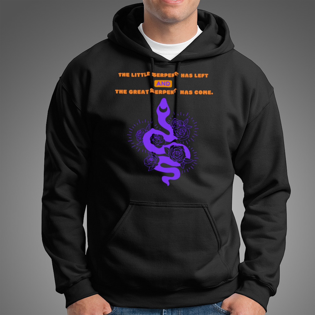 The Little Serpent Has Left And The Great Serpent Has Come Shirt The Little Serpent Has Left And The Great Serpent Has Come Shirt