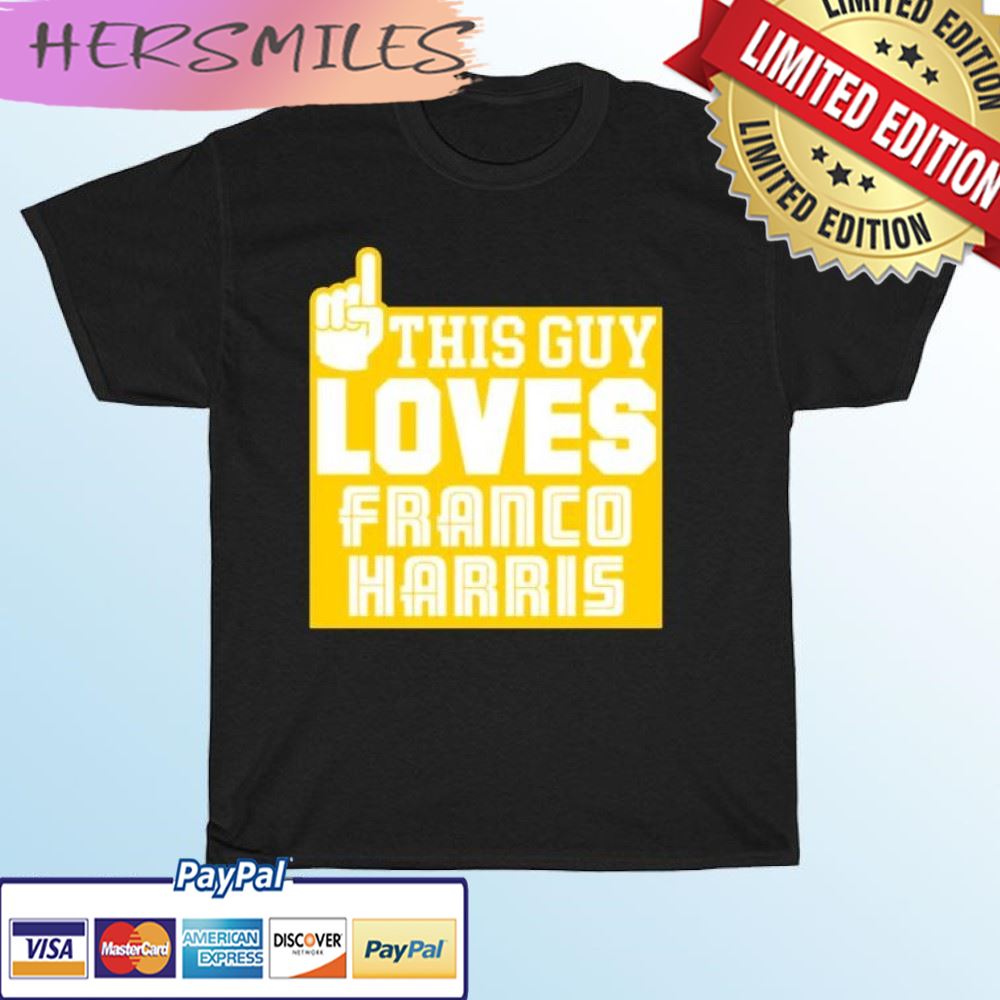 This Guy Loves Franco Harris T-shirt This Guy Loves Franco Harris T-shirt