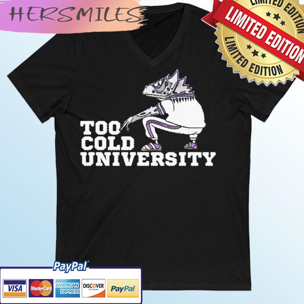 Too Cold University TCU 2022 Fiesta Bowl Champions T-shirt