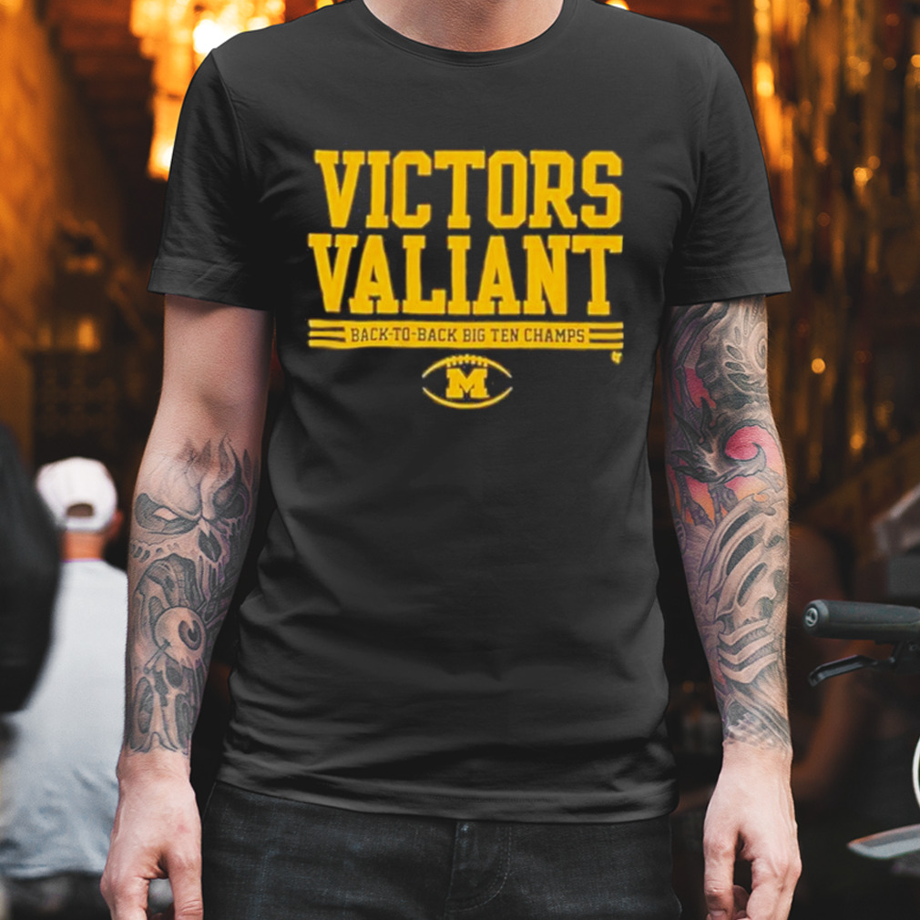 Victors Valiant Michigan Football Back-To-Back Big Ten Champions T-Shirt
