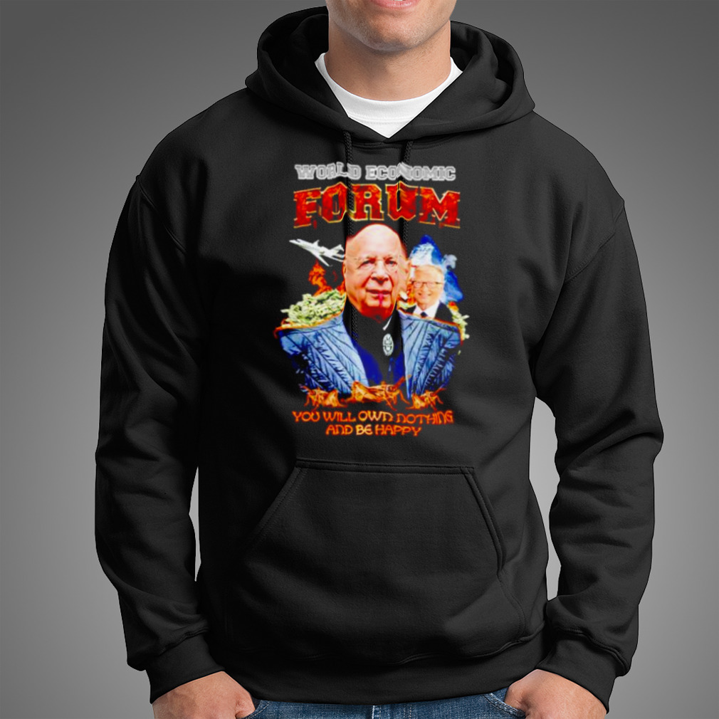 World Economic Forum You Will Own Nothing And Be Happy Shirt