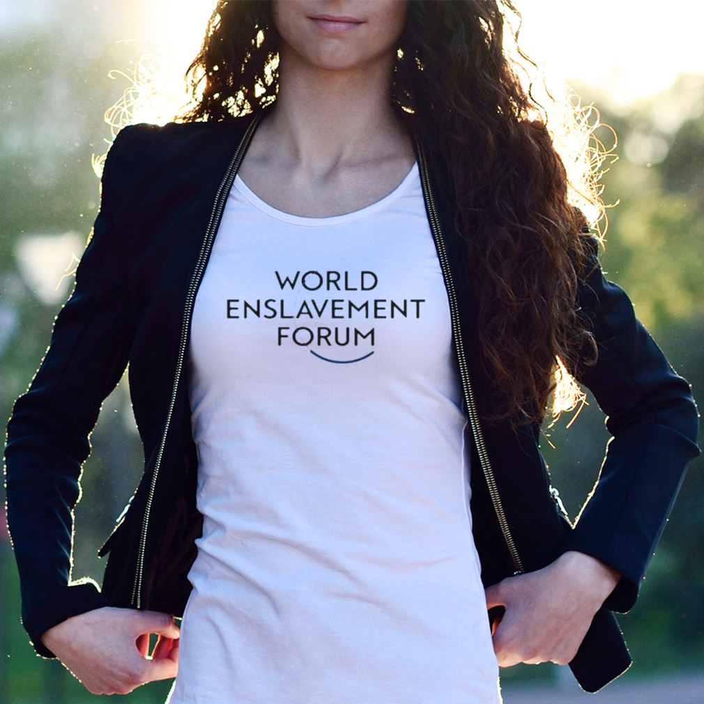 World Enslavement Forum Shirt World Enslavement Forum Shirt