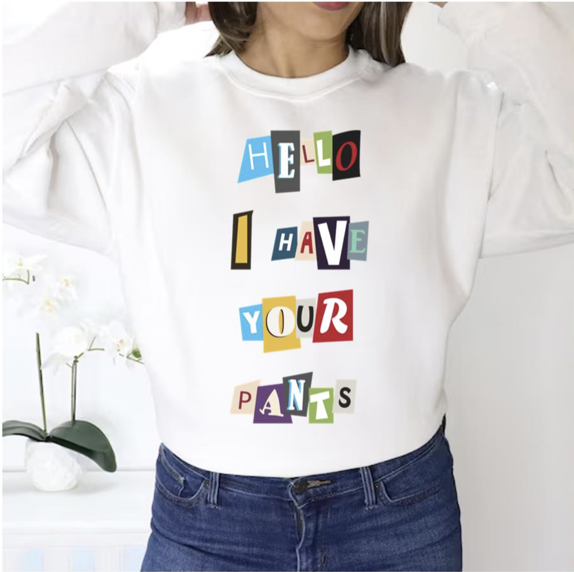 Wsy Hello I Have Your Pants Jokers Show Shirt