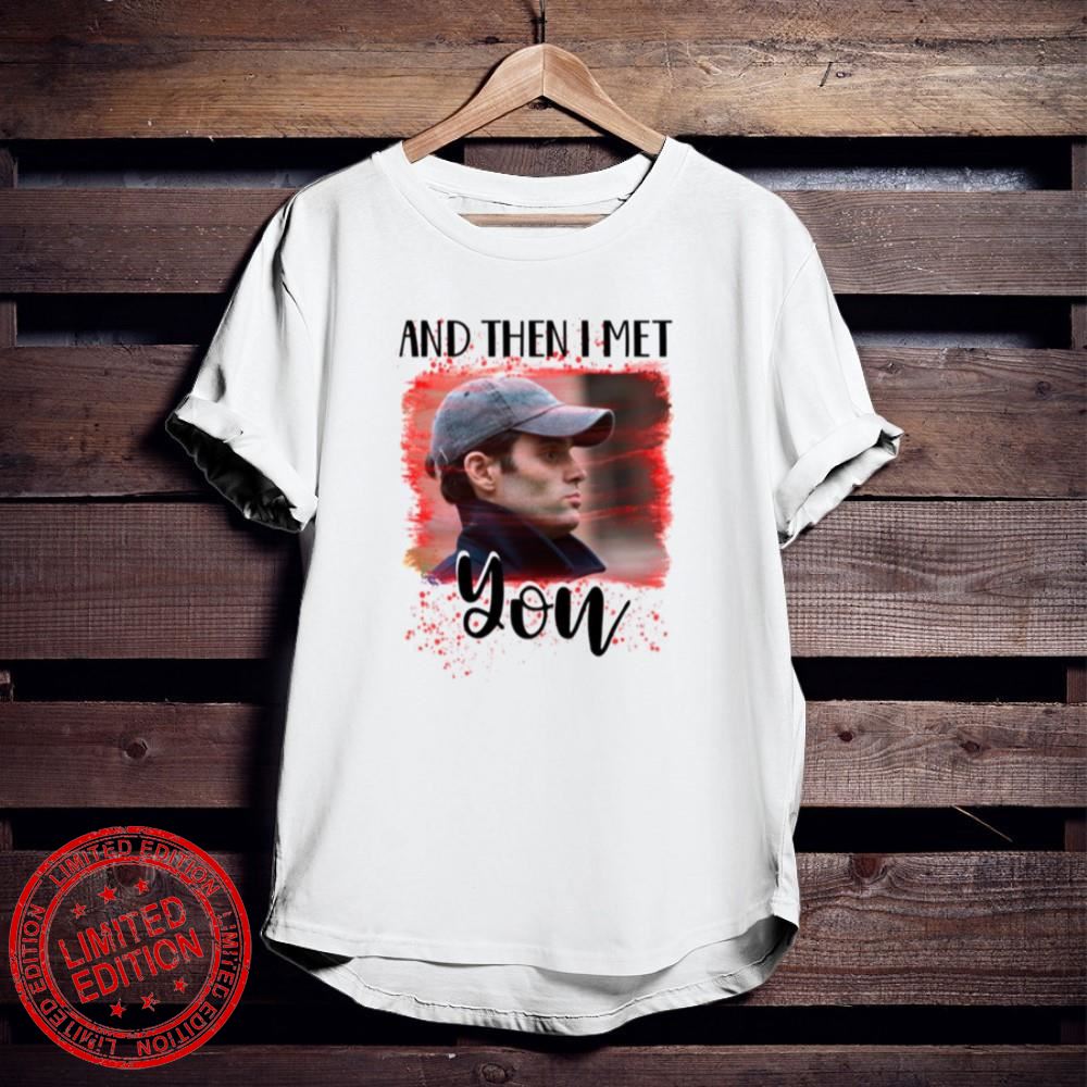 And Then I Met You Glass Box Joe Goldberg You Netflix T-Shirt