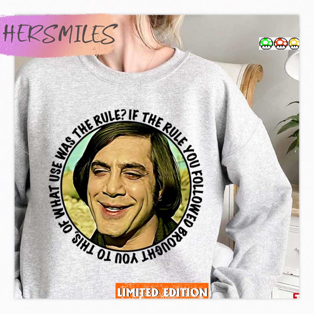 Anthony Chigurh Said If The Rule No Country For Old Men T-Shirt