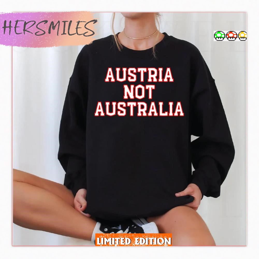 Austria Not Australia T-Shirt