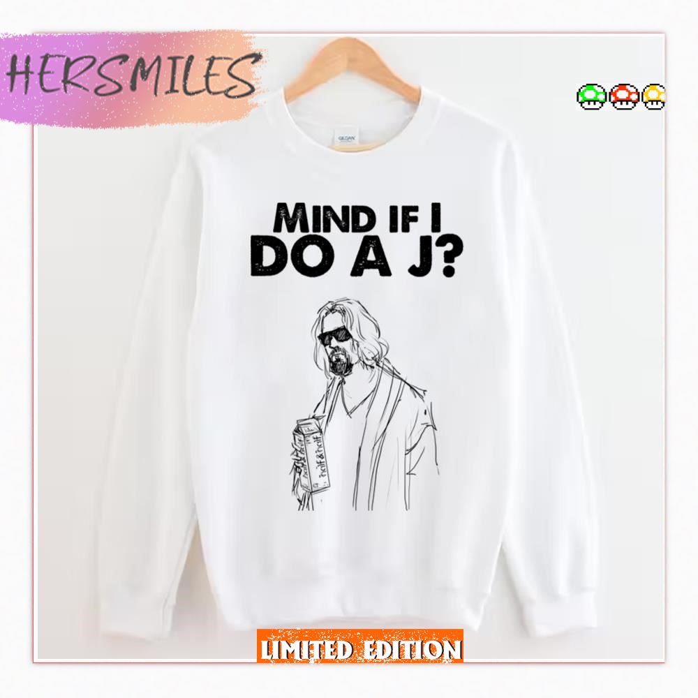 Big Lebowski Mind If I Do A J The Dude Quote T-Shirt