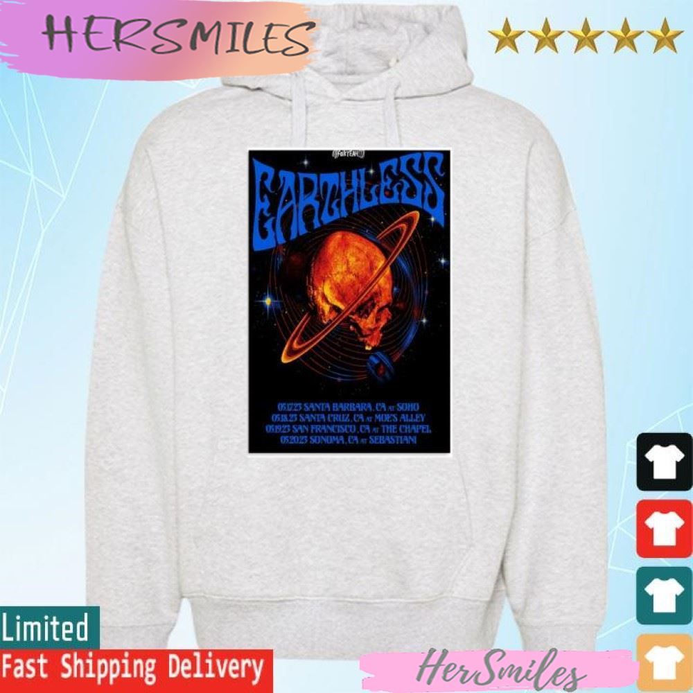 Earthless California 2023, May 17th Santa Barbara, May 18th Santa Cruz, May 19th  T-shirt