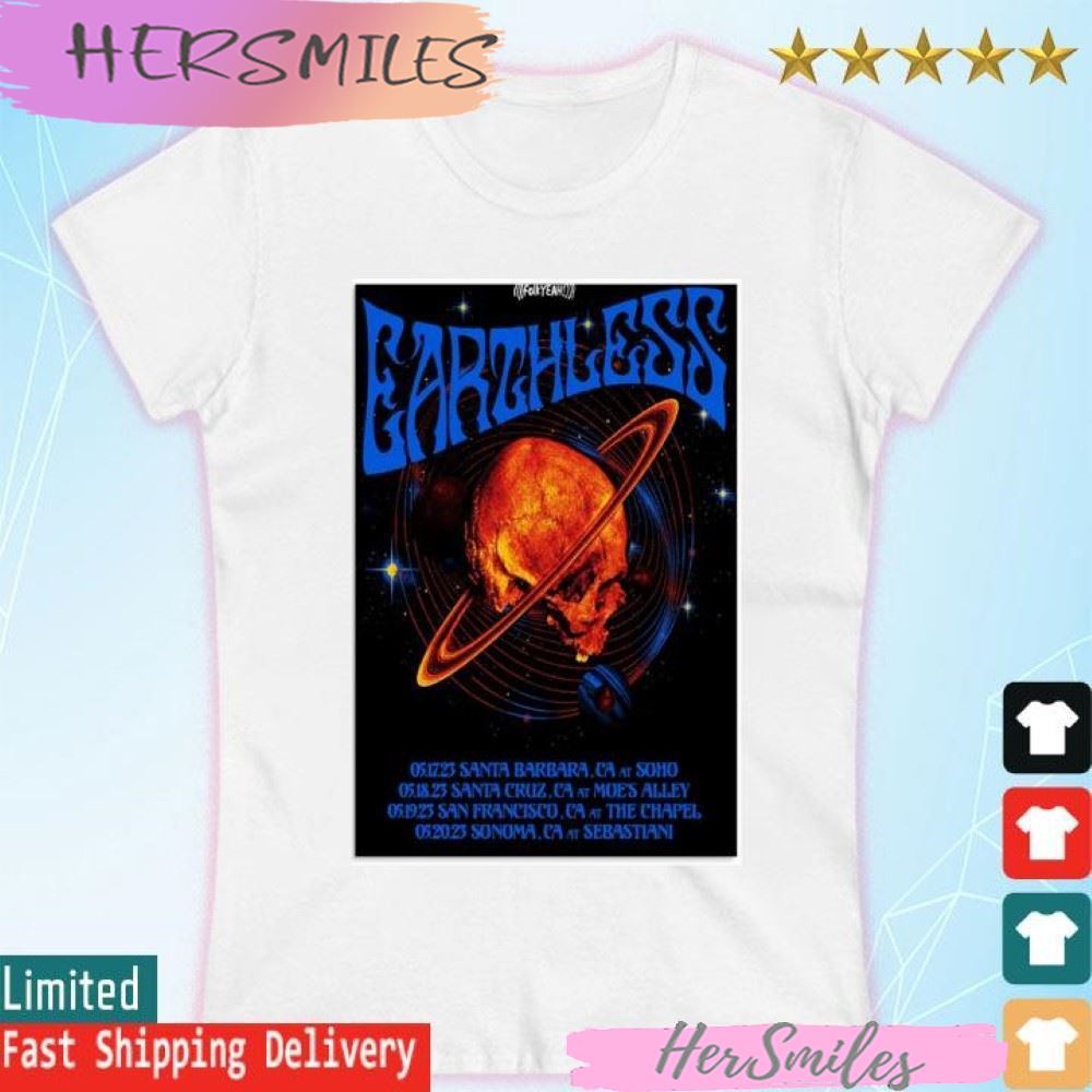 Earthless California 2023, May 17th Santa Barbara, May 18th Santa Cruz, May 19th T-shirt Earthless California 2023, May 17th Santa Barbara, May 18th Santa Cruz, May 19th T-shirt