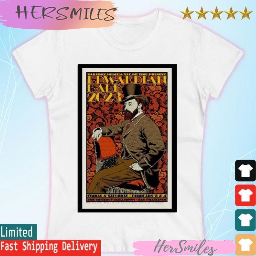 Edwardian Ball 2023, Feb 3rd & 4th, The Regency Ballroom, San Francisco CA T-shirt Edwardian Ball 2023, Feb 3rd & 4th, The Regency Ballroom, San Francisco CA T-shirt