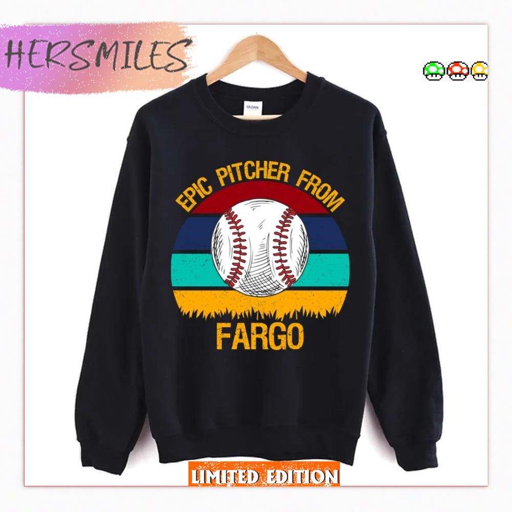 Epic Pitcher From Fargo Baseball T-Shirt