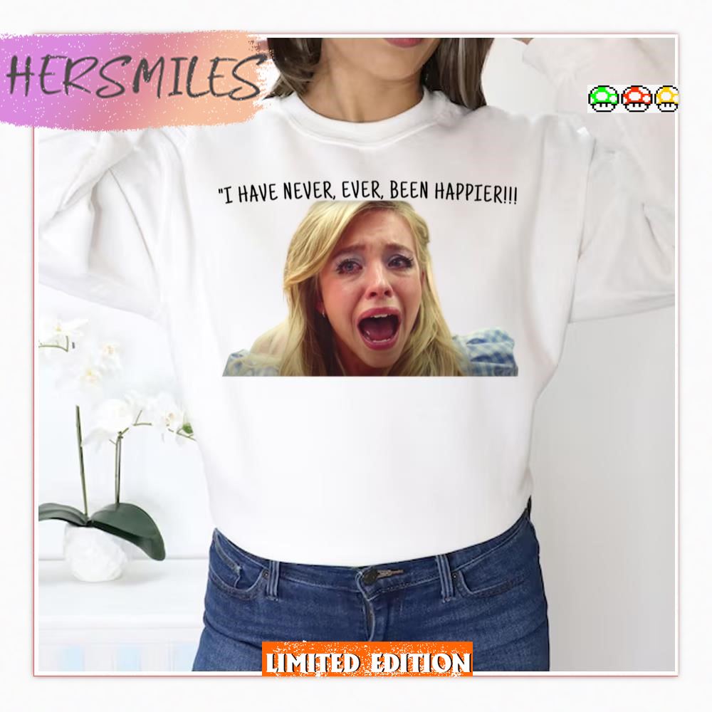 Funny Meme I Have Never Ever Been Happier  T-shirt