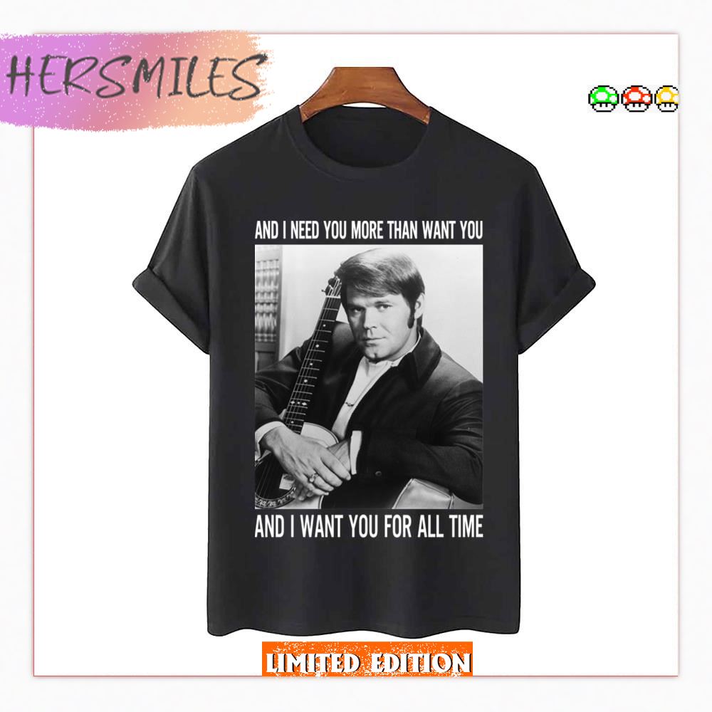 Graphic I Want You For All Time Legend Music Glen Campbell Gift T-Shirt
