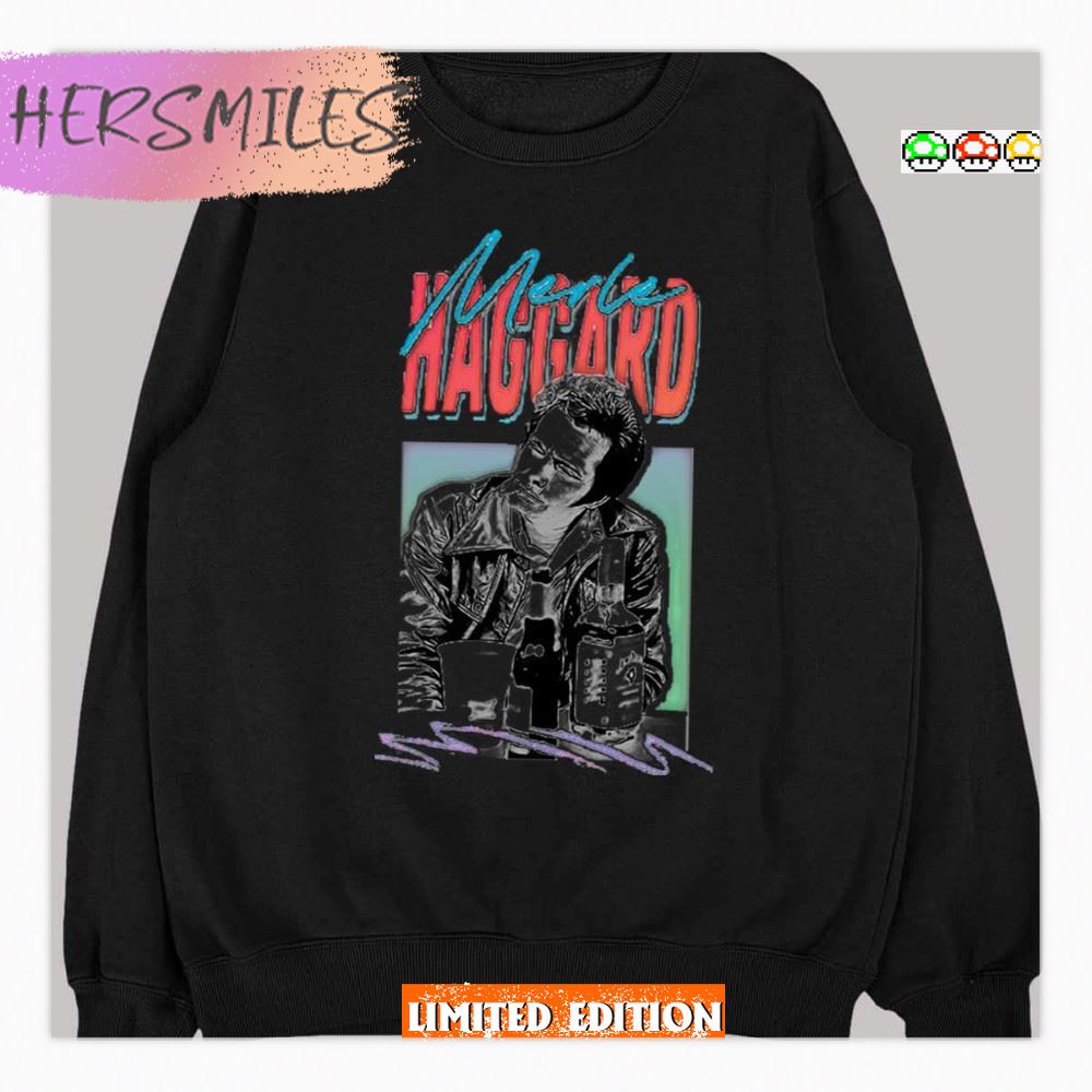 I Think I’ll Just Stay Here And Drink Merle Haggard T-Shirt