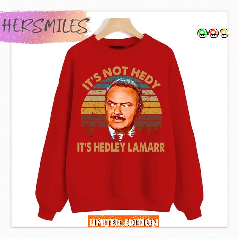 It Is Not Hedy Blazing Saddles Unisex Sweatshirt