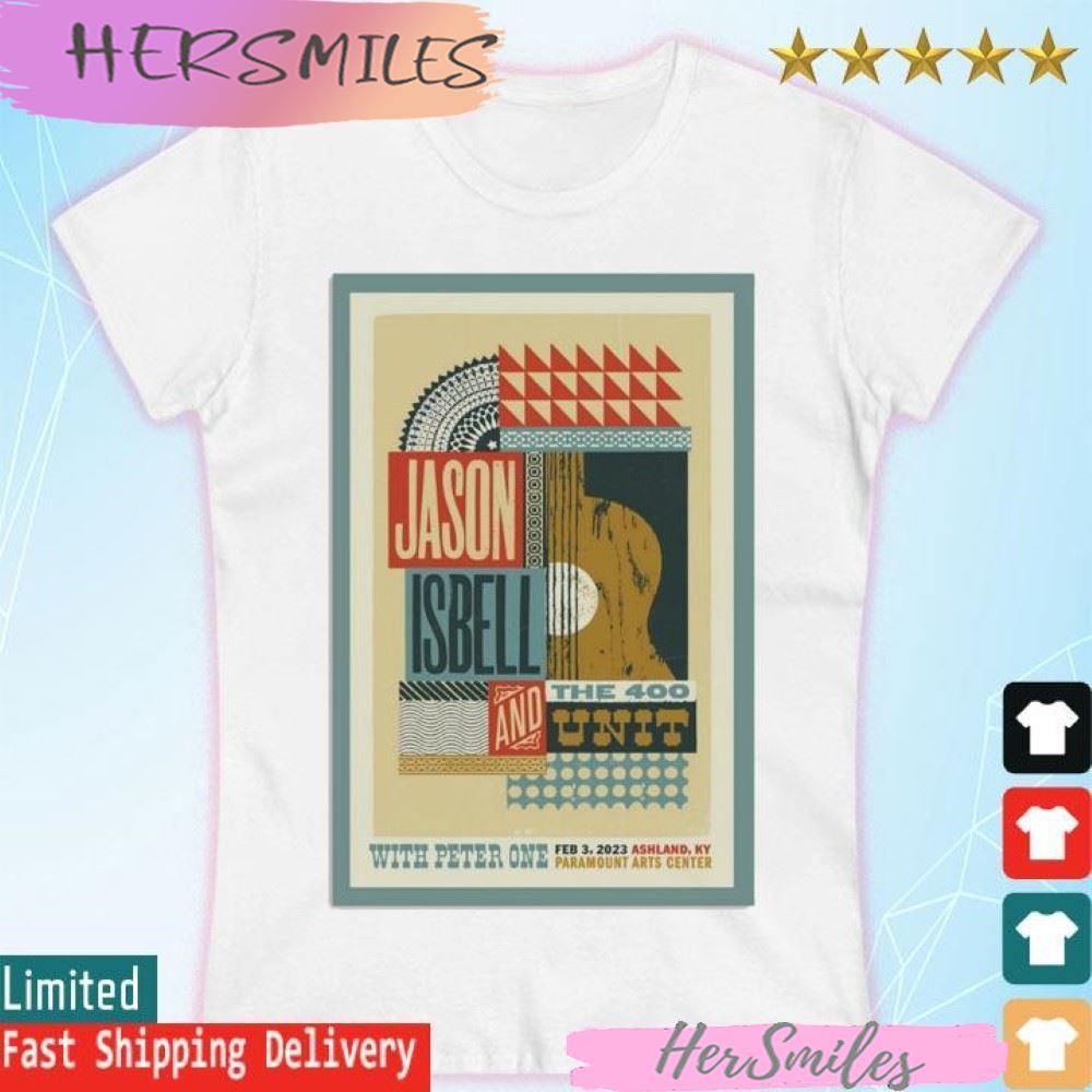 Jason Isbell And The 400 Unit Ashland, Feb 3rd 2023, Paramount Arts Center KY T-shirt Jason Isbell And The 400 Unit Ashland, Feb 3rd 2023, Paramount Arts Center KY T-shirt