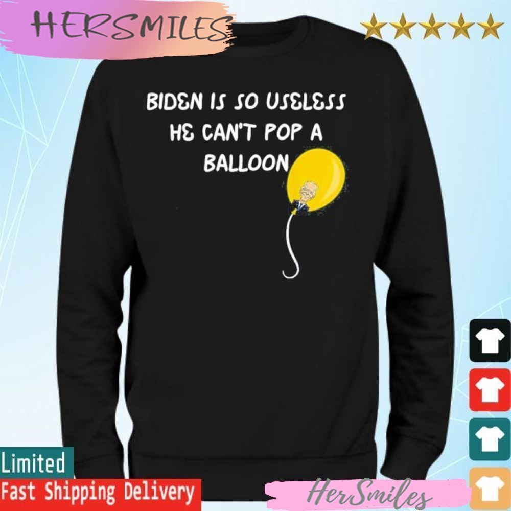 Joe Biden Should Be Embarrassed by That Chinese Spy Balloon T-shirt Joe Biden Should Be Embarrassed by That Chinese Spy Balloon T-shirt