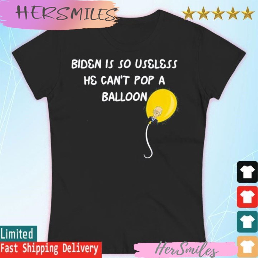 Joe Biden Should Be Embarrassed by That Chinese Spy Balloon T-shirt Joe Biden Should Be Embarrassed by That Chinese Spy Balloon T-shirt